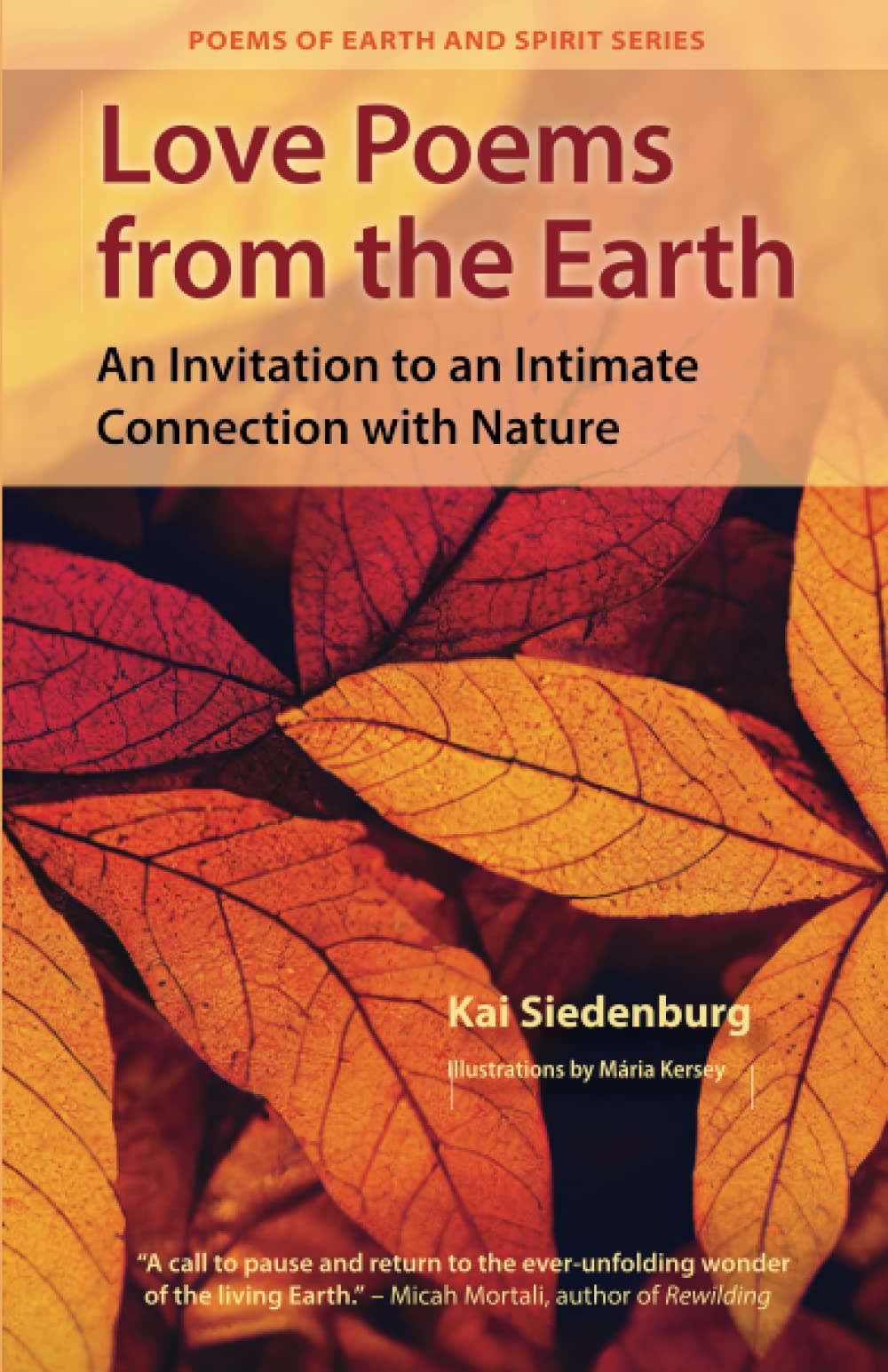 Love Poems from the Earth: An Invitation to an Intimate Connection with Nature (Poems of Earth and Spirit)