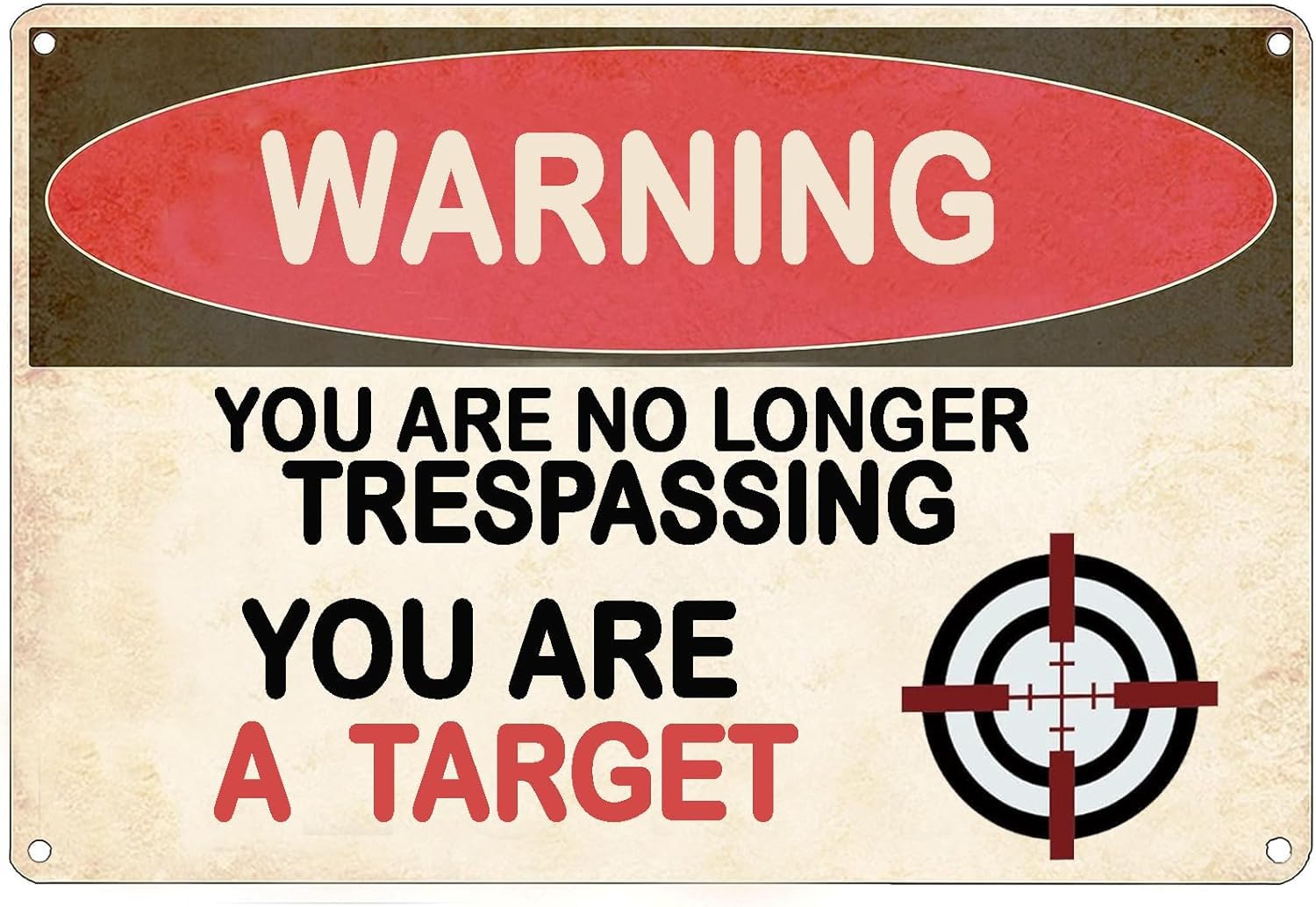 SMAZDFXX Funny No Trespassing Metal Tin Signs - Warning You Are No Longer Trespassing You Are A Target - Vintage Coffee Bar Garage Sign Retro Wall Decor 5.5"x8"