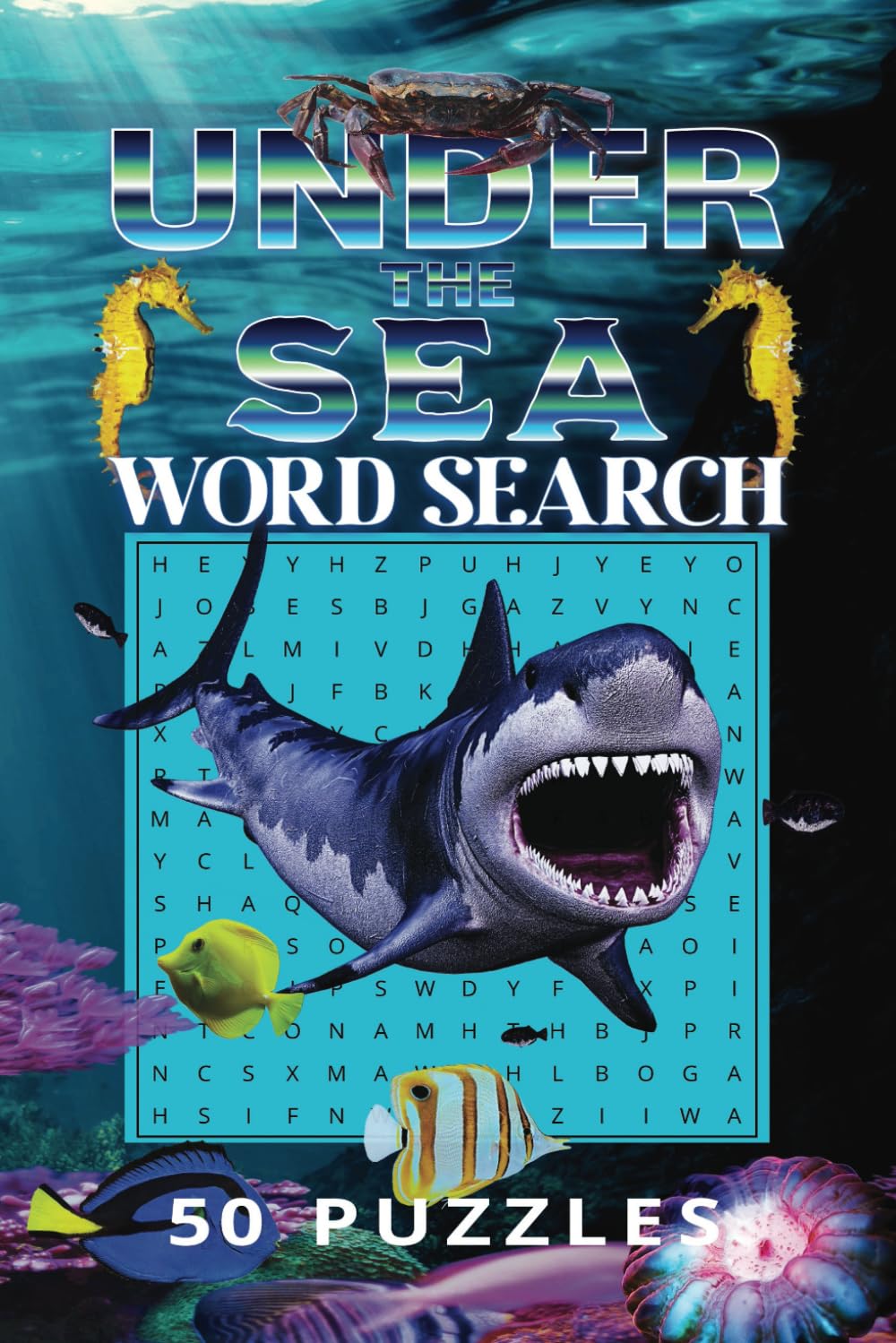 Under the Sea Word Search: 50 Ocean-Themed Puzzles for Teens and Adults