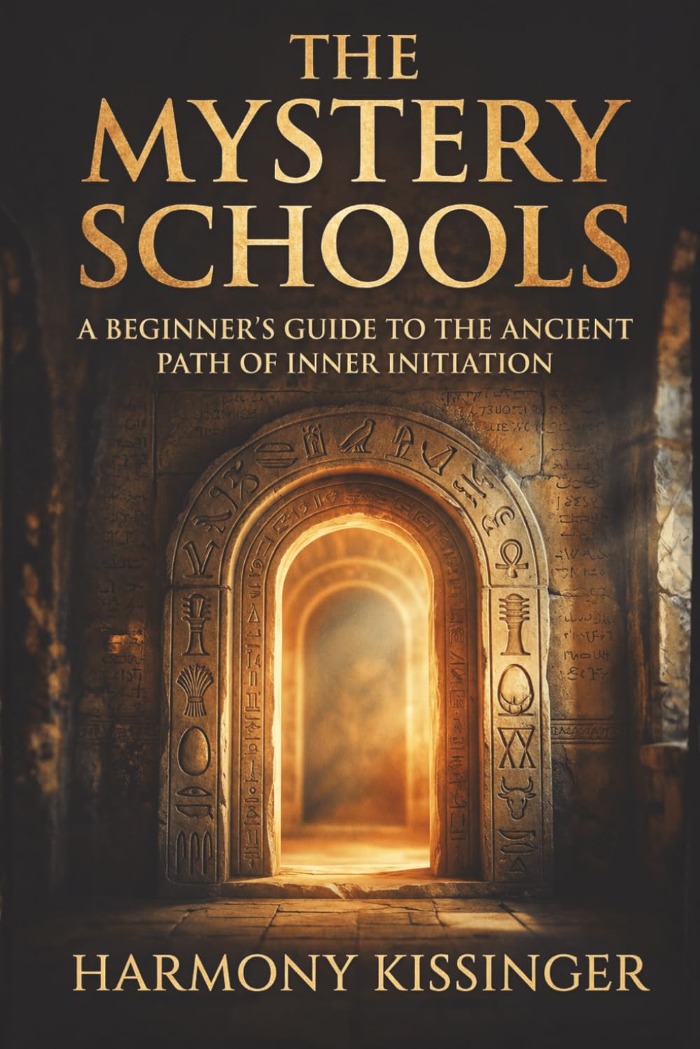 The Mystery Schools: A Beginner’s Guide to the Ancient Path of Inner Initiation