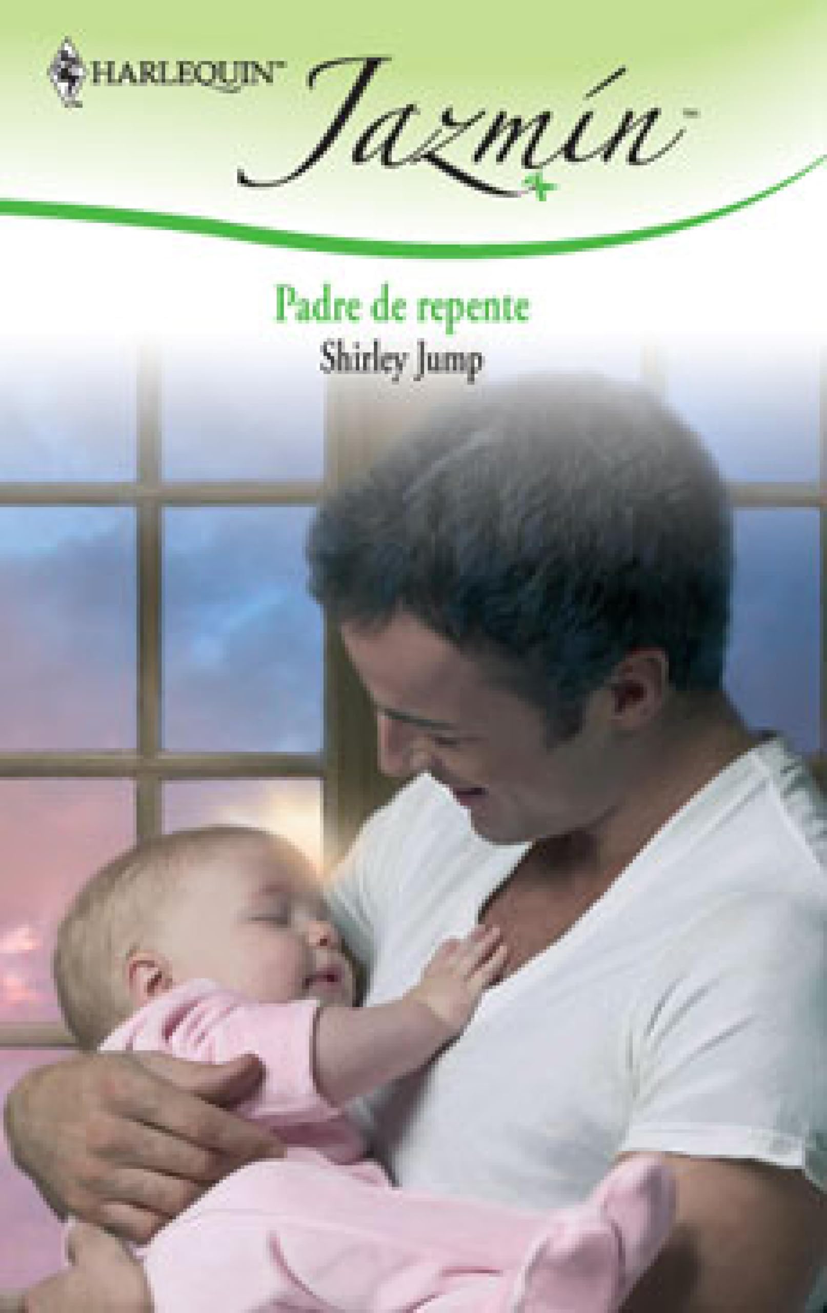 Padre de repente (Jazmín) (Spanish Edition)