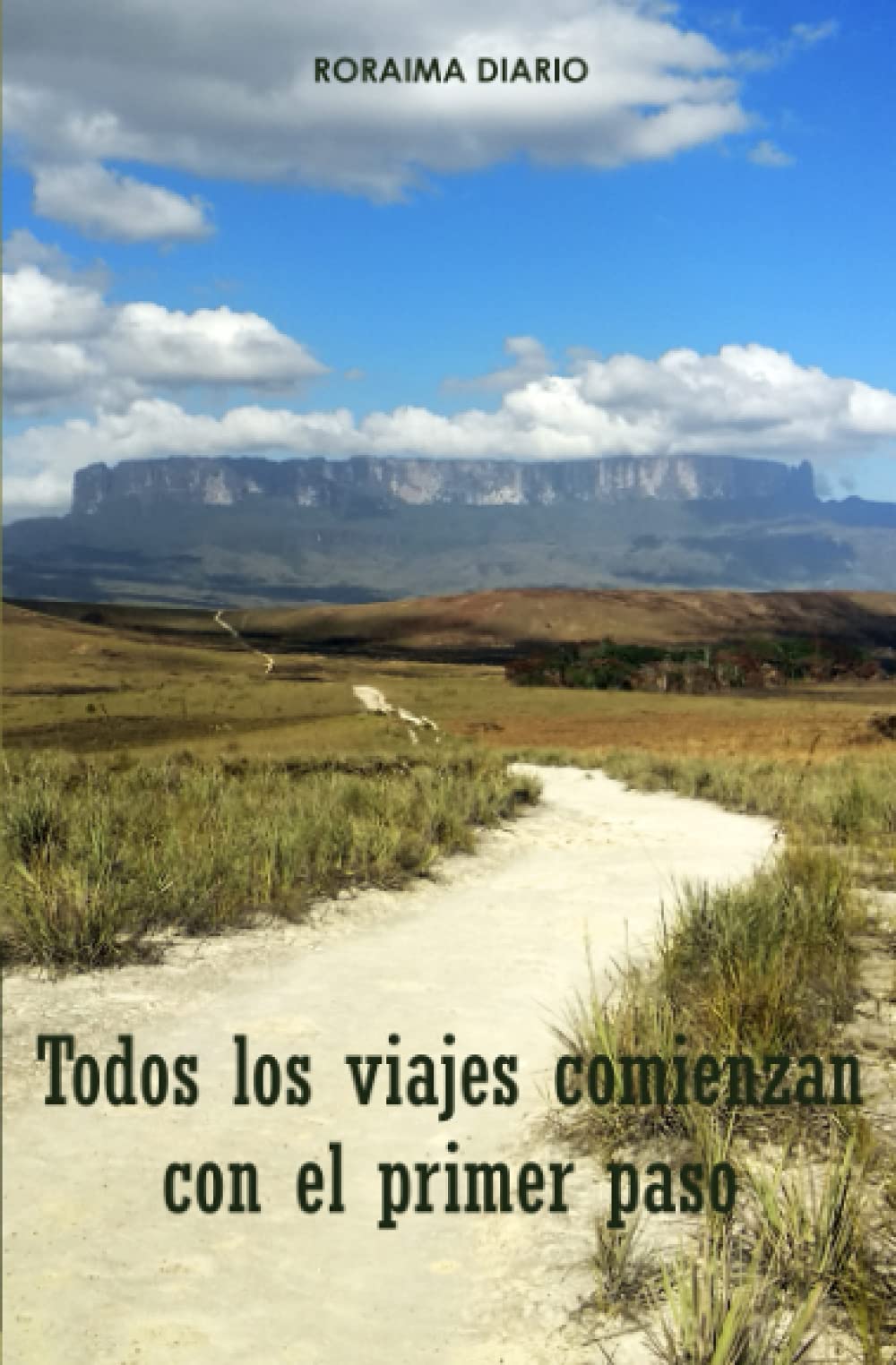 Roraima Diario: Todos los viajes comienzan con el primer paso