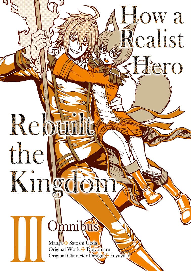 How a Realist Hero Rebuilt the Kingdom (Manga): Omnibus 3: Volume 3 (HOW REALIST HERO REBUILT KINGDOM OMNIBUS GN)