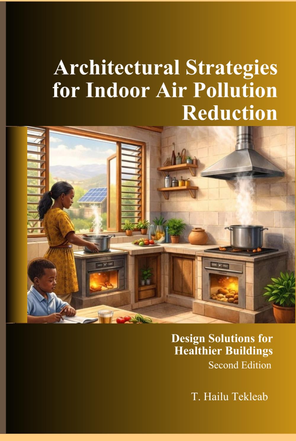 Architectural Strategies for Indoor Air Pollution Reduction:: Design Strategies for Healthier Buildings (Renewable Energy, Energy Efficiency, and Emission Reduction)