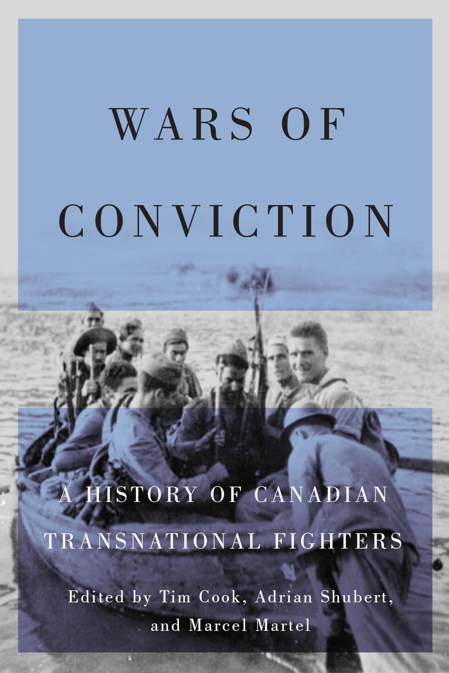Wars of Conviction: A History of Canadian Transnational Fighters