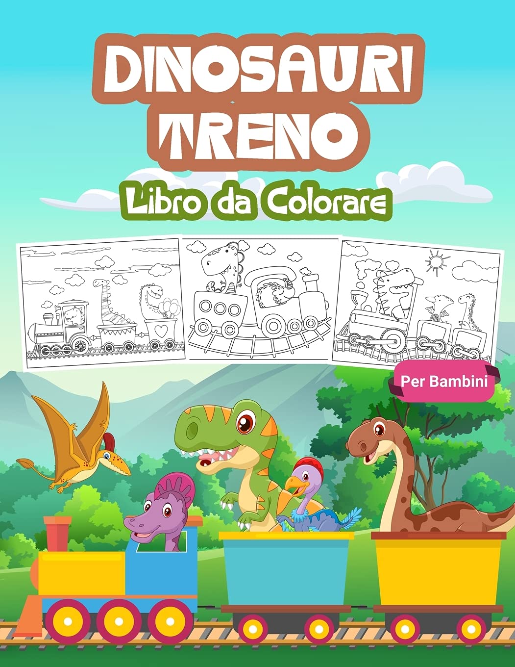 Dinosauri Treno Libro da Colorare per Bambini: Grande libro del treno dei dinosauri per ragazzi e bambini. Regali perfetti per adolescenti e bambini ... e divertirsi con i dinosauri e i treni