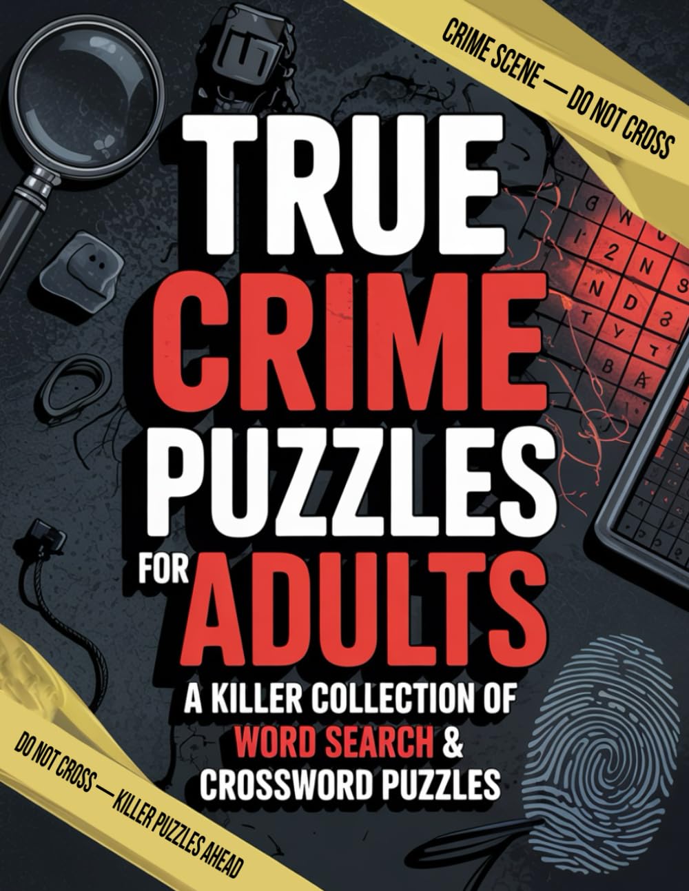 True Crime Puzzles for Adults: A Killer Collection of True Crime Word Search & Crossword Puzzles