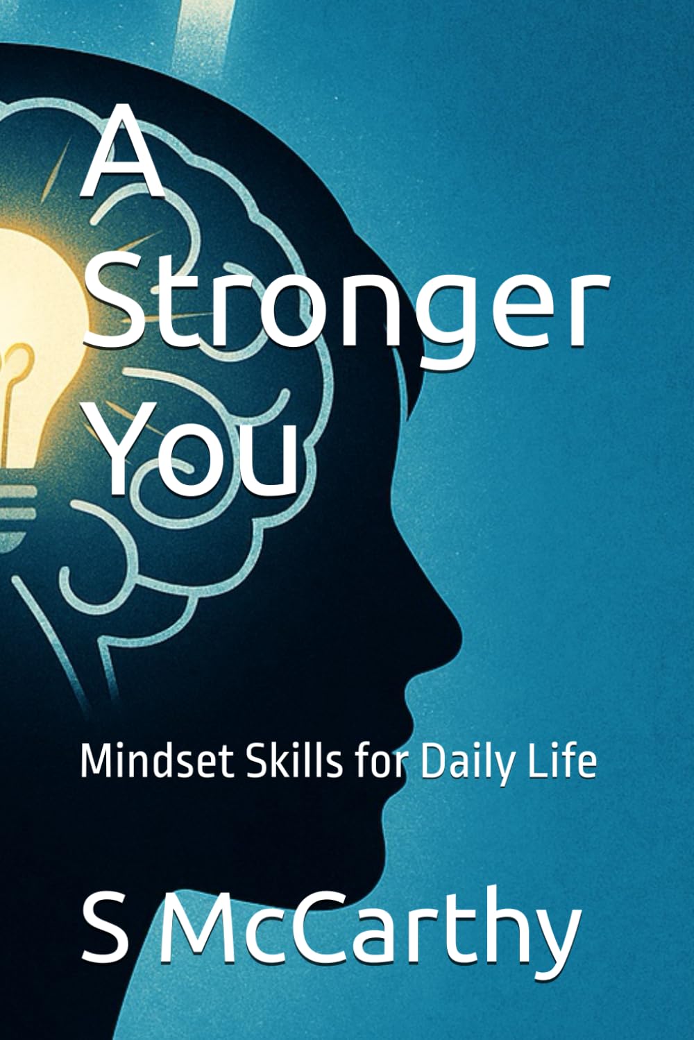 A Stronger You: Mindset Skills for Daily Life