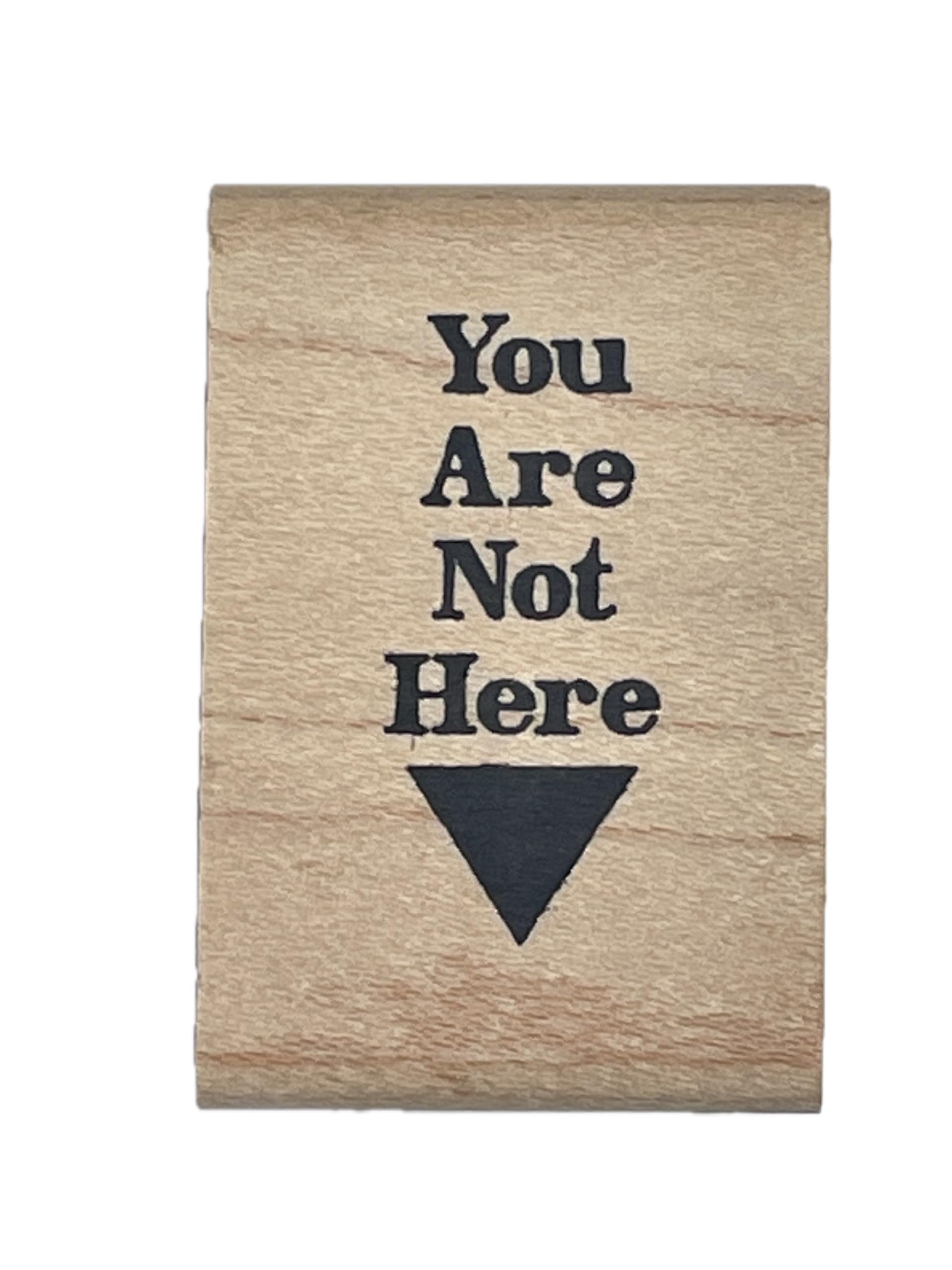 Stampers Anonymous Wood Mounted Stamp - You Are Not Here - D103