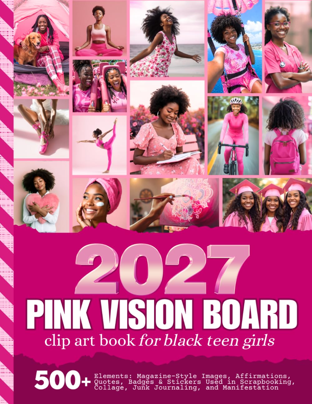 2027 Pink Vision Board Clip Art Book for Black Teen Girls: 500+ Magazine-Style Images, Affirmations, Quotes, Badges, Fill-ins, Lists | Scrapbooking, ... Junk Journaling Activity (Teen Vision Boards)