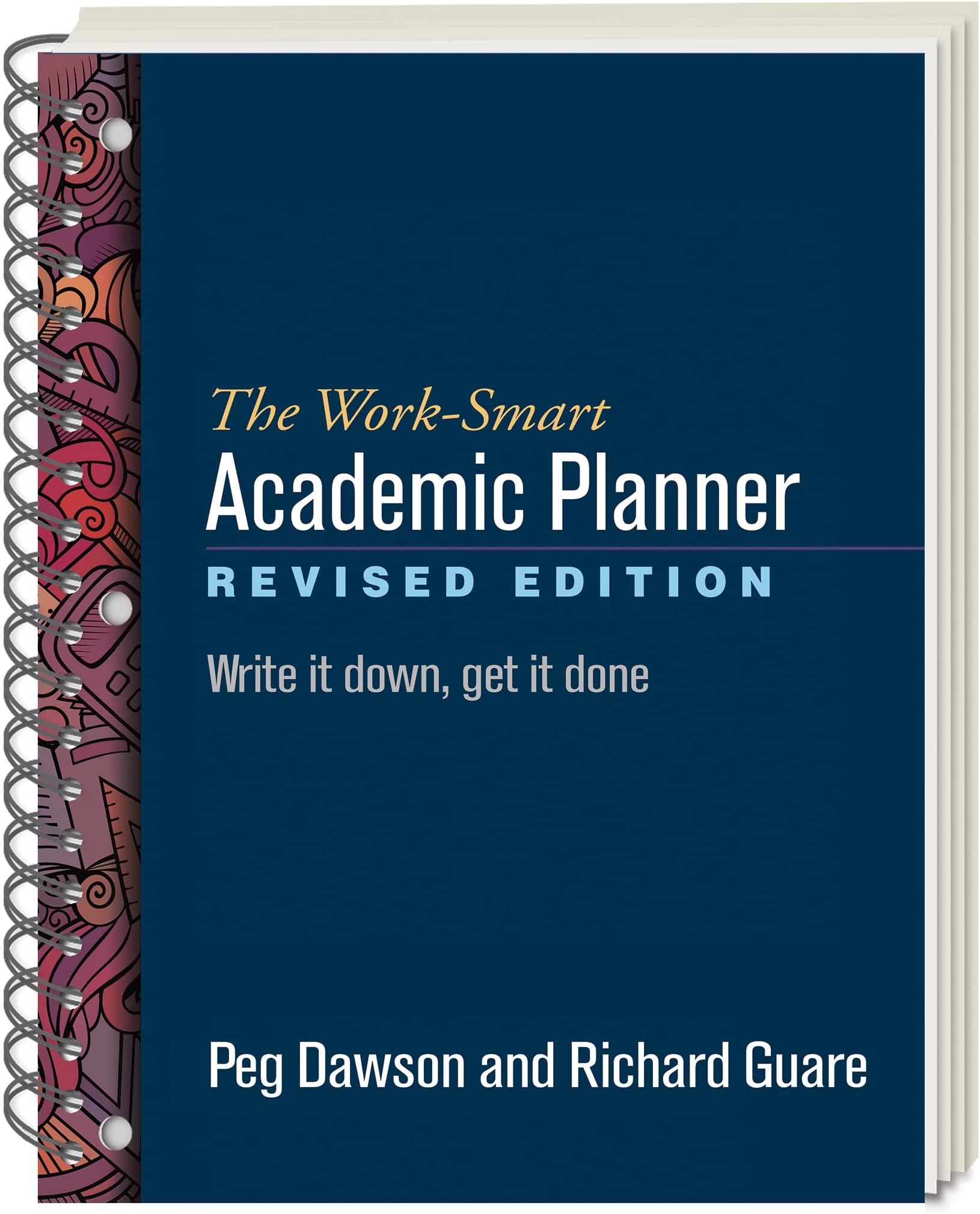 The Work-Smart Academic Planner: Write It Down, Get It Done
