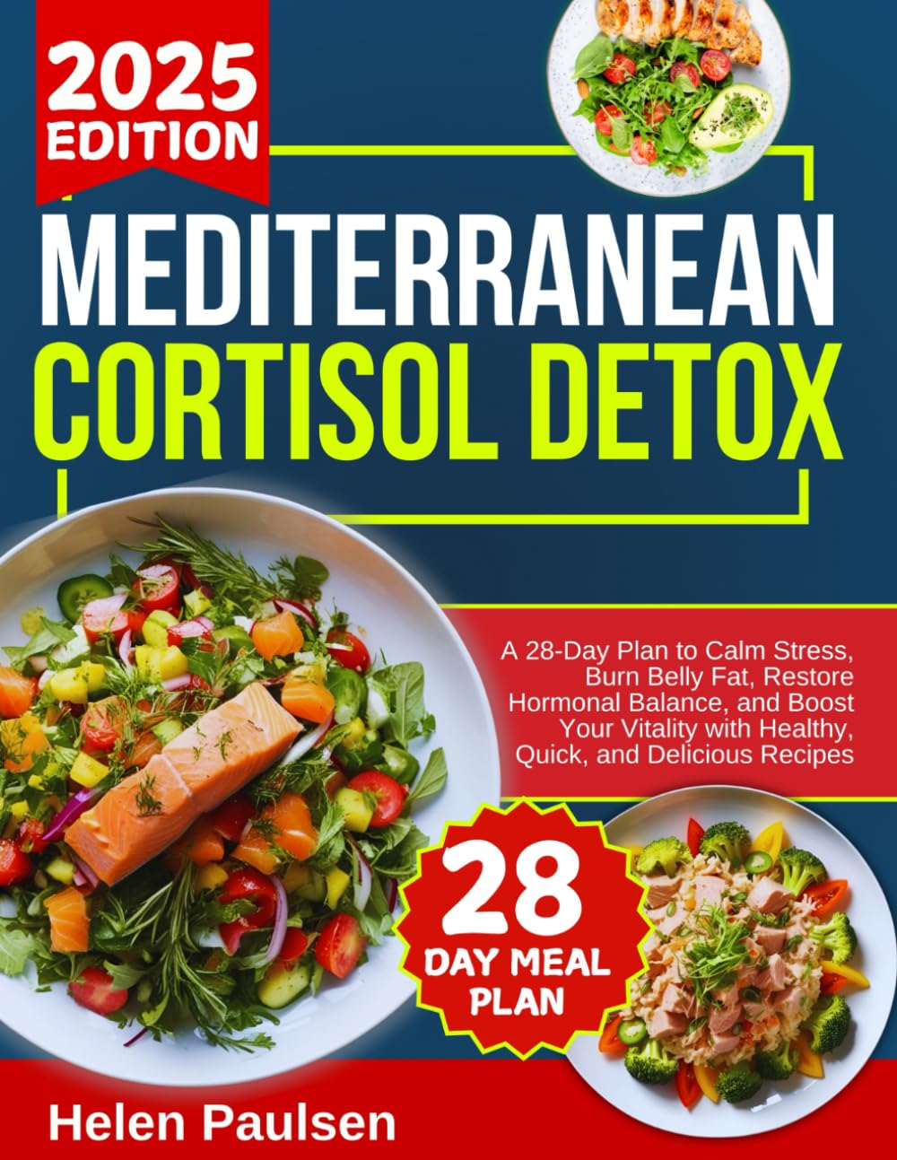 Mediterranean cortisol detox diet cookbook 2025-2026: A 28-Day Plan to Calm Stress, Burn Belly Fat, Restore Hormonal Balance, and Boost Your Vitality ... Recipes (LIVING THE MEDITERRANEAN WAY)
