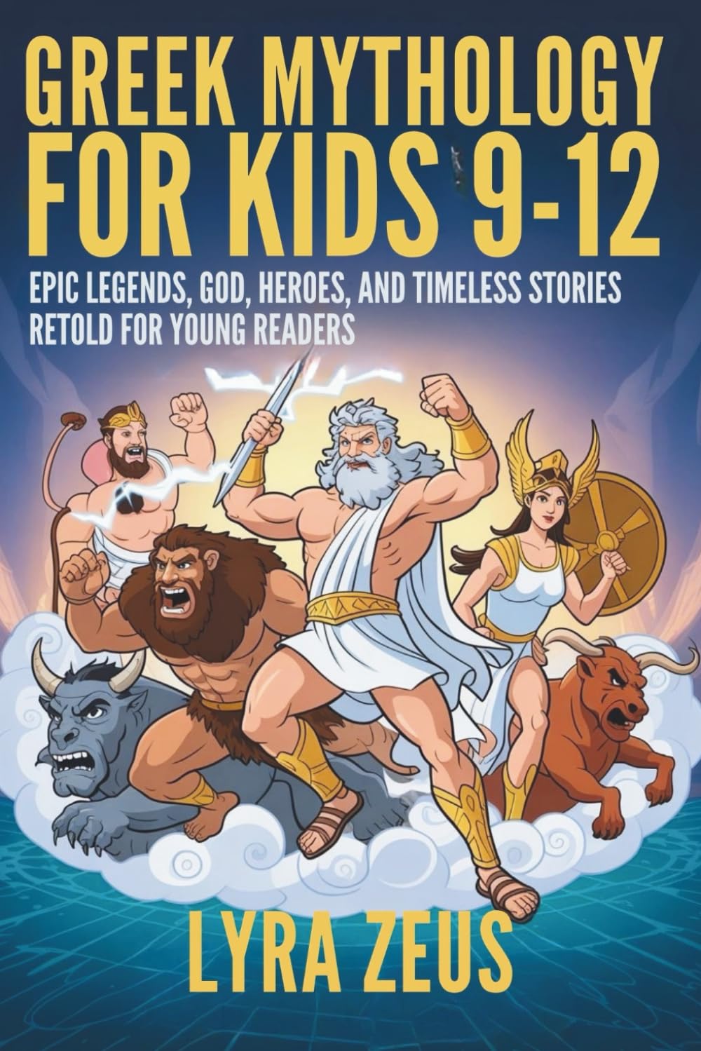 GREEK MYTHOLOGY FOR KIDS 9–12: Epic Legends, Gods, Heroes, and Timeless Stories Retold for Young Readers