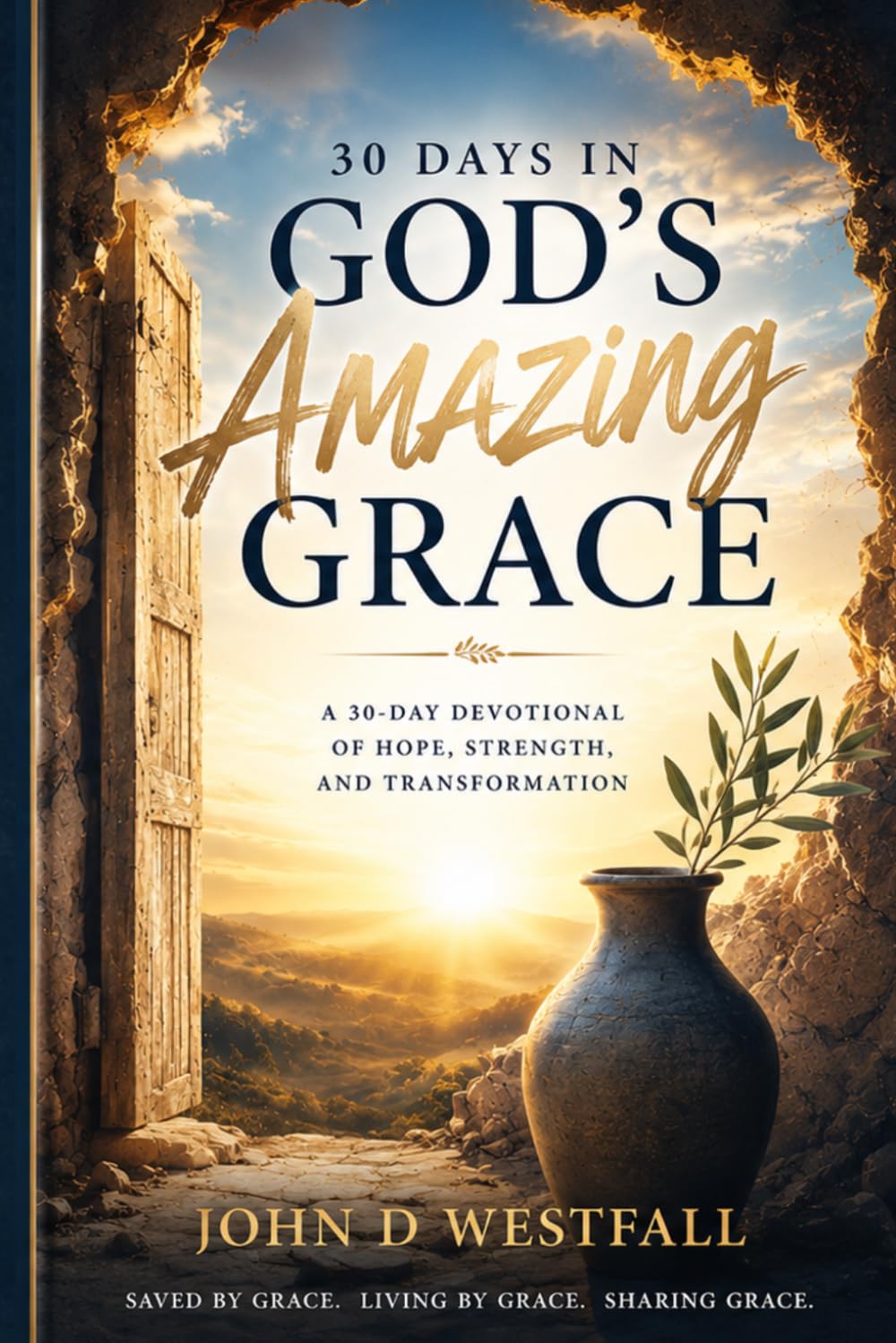 30 Days in God's Amazing Grace: A Daily Journey into God's Love, Freedom, Strength, and Favor