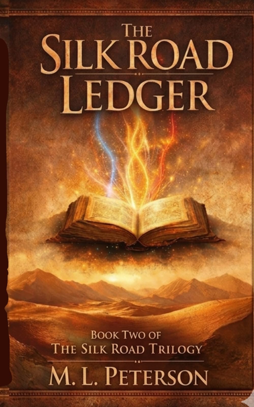 The Silk Road Ledger: The Scales Remember What Men Try to Forget (The Silk Road Trilogy)
