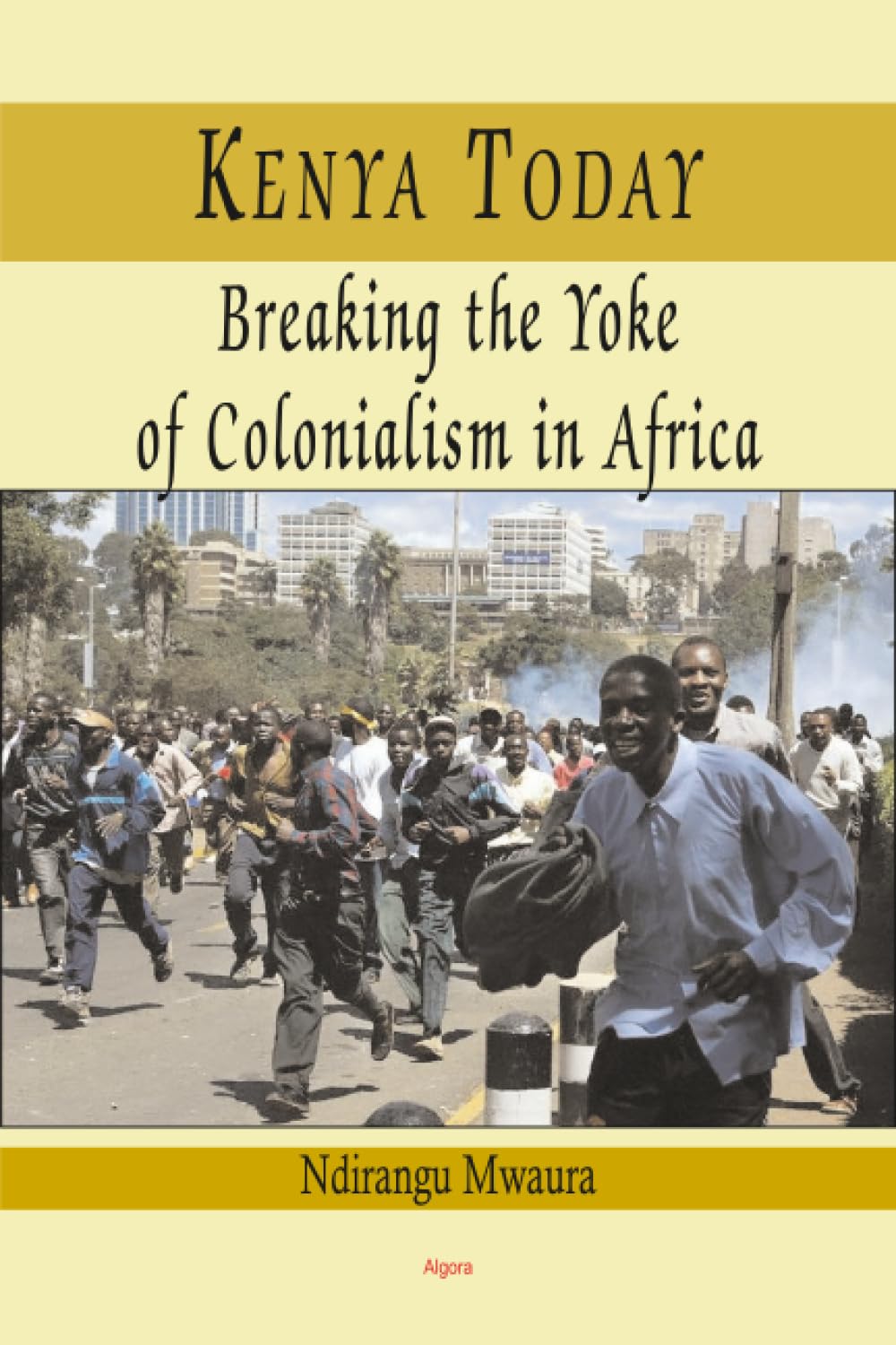 Buy Kenya Today - Breaking the Yoke of Colonialism in Africa — BookShops.in