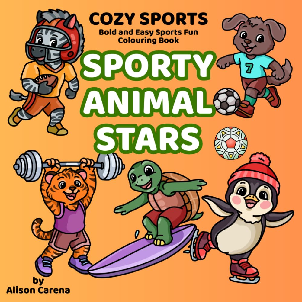 Sporty Animal Stars: A Bold and Easy Sports Fun Colouring Book Featuring Cute Sporty Animal Characters