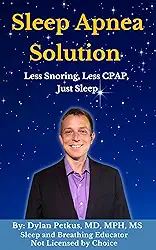 Sleep Apnea Solution: Less Snoring, Less CPAP, Just Sleep (English Edition)