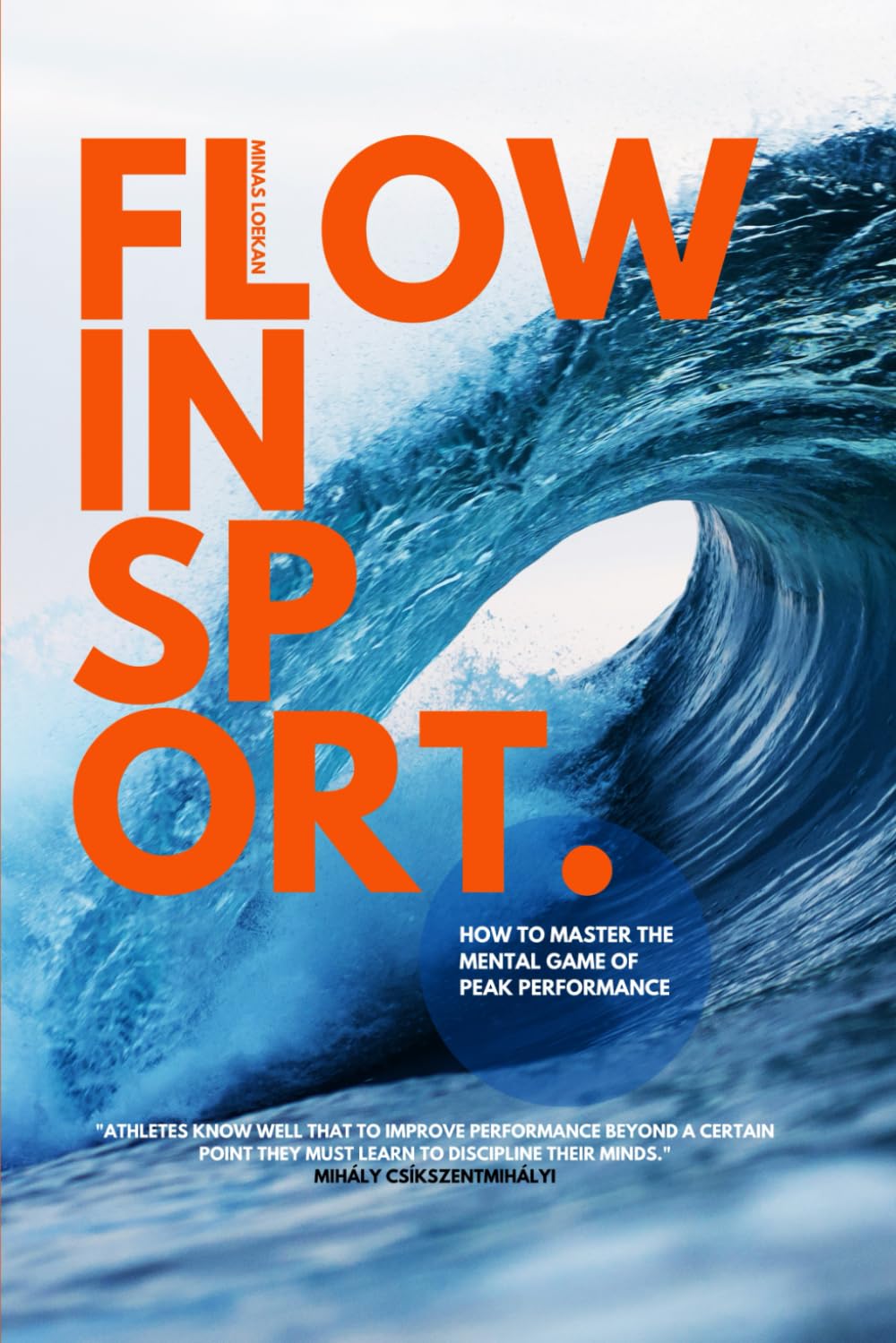 Flow in Sport: How to Master the Mental Game Of Peak Performance Paperback – March 30, 2024