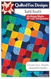 Tutti Frutti Quilt Pattern: 10-Minute Blocks; 18