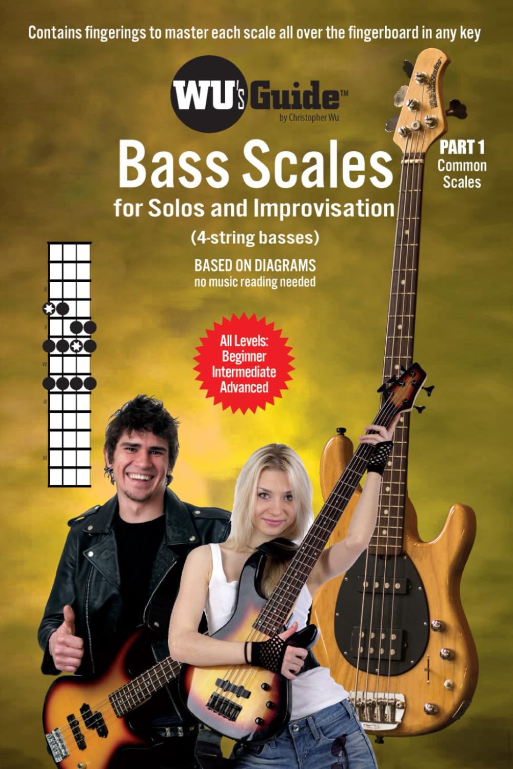Wu's Guide - 4-String Bass Scales - Part 1, Common Scales: For Solos and Improvisation (Wu's Guide - Bass Scales Series)
