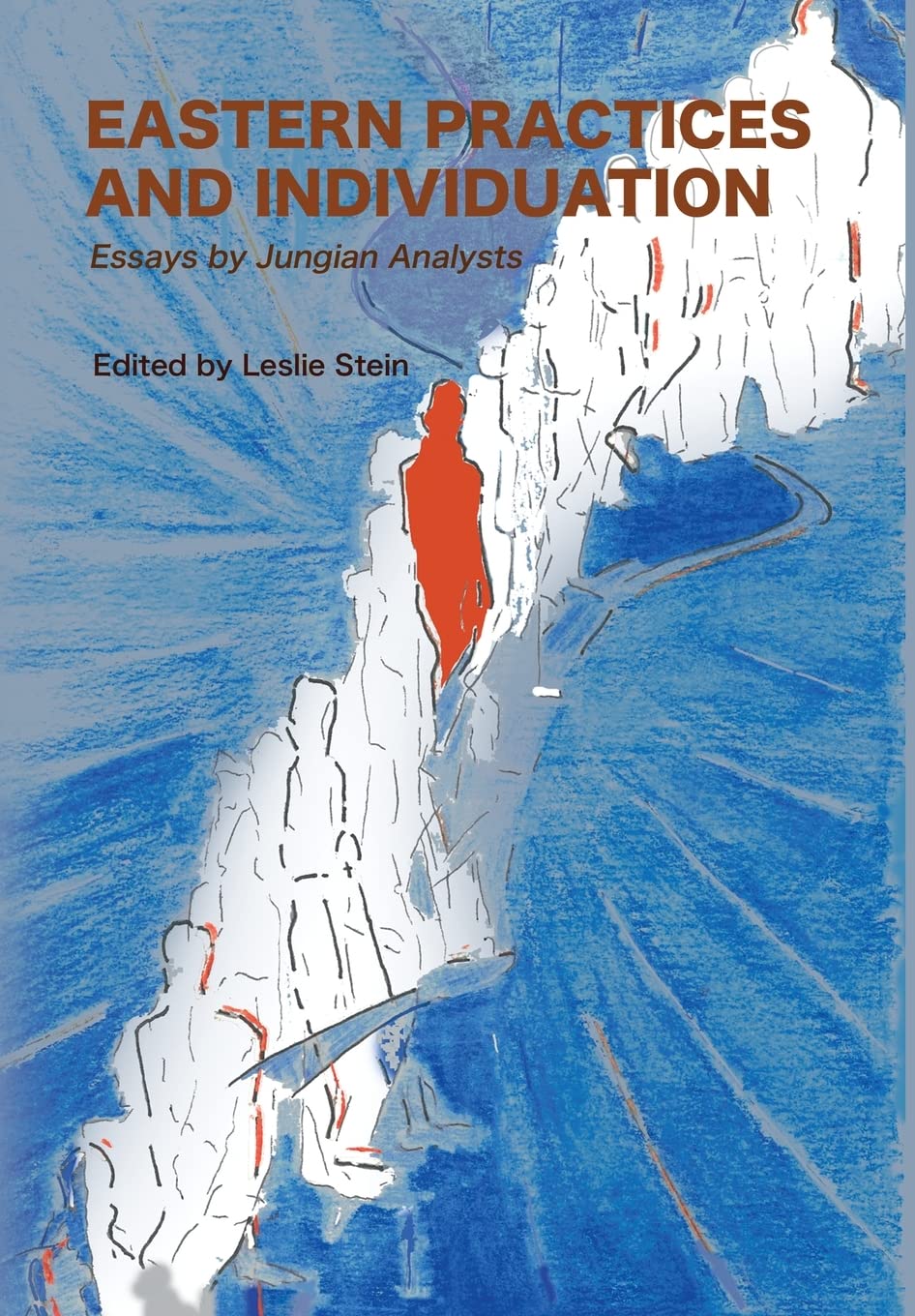Eastern Practices and Individuation: Essays by Jungian Analysts