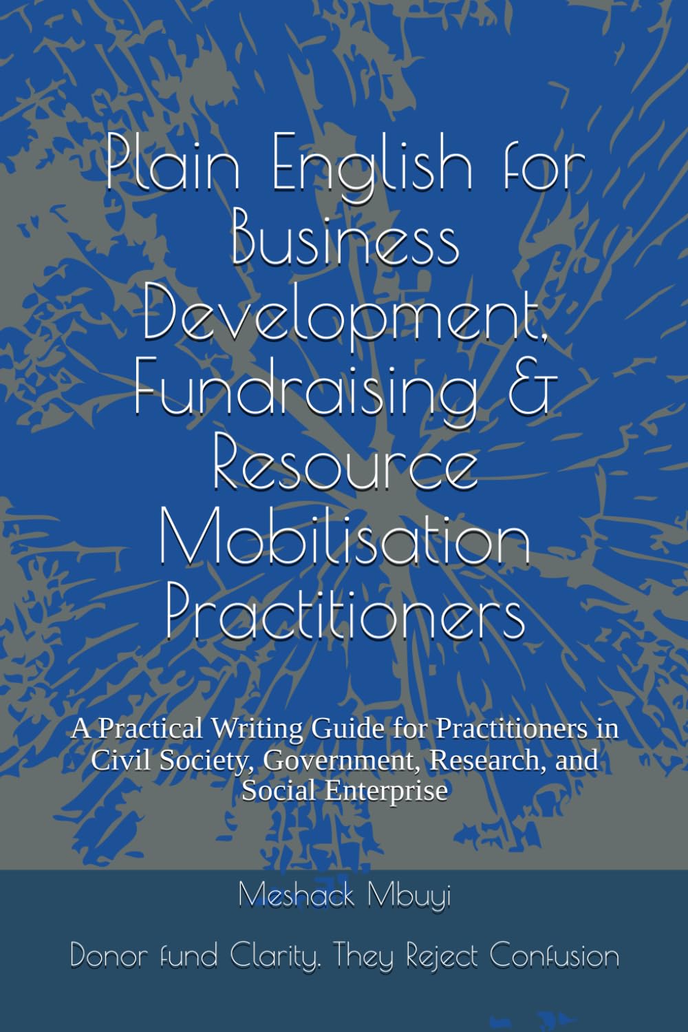 Plain English for Business Development, Fundraising & Resource Mobilization Practitioners