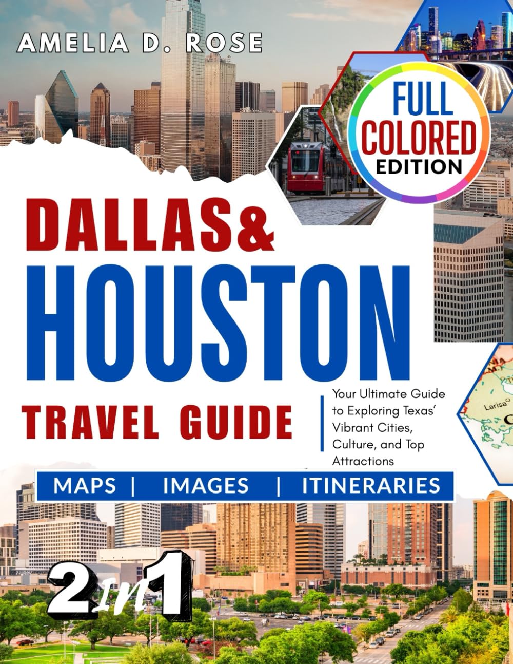 DALLAS & HOUSTON TRAVEL GUIDE: Your Ultimate Guide to Exploring Texas ’ Vibrant Cities, Culture, and Top Attractions