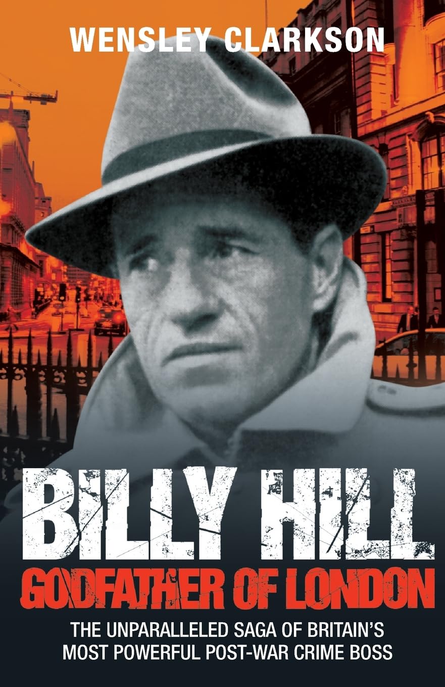 Billy Hill: Godfather Of London - The Un