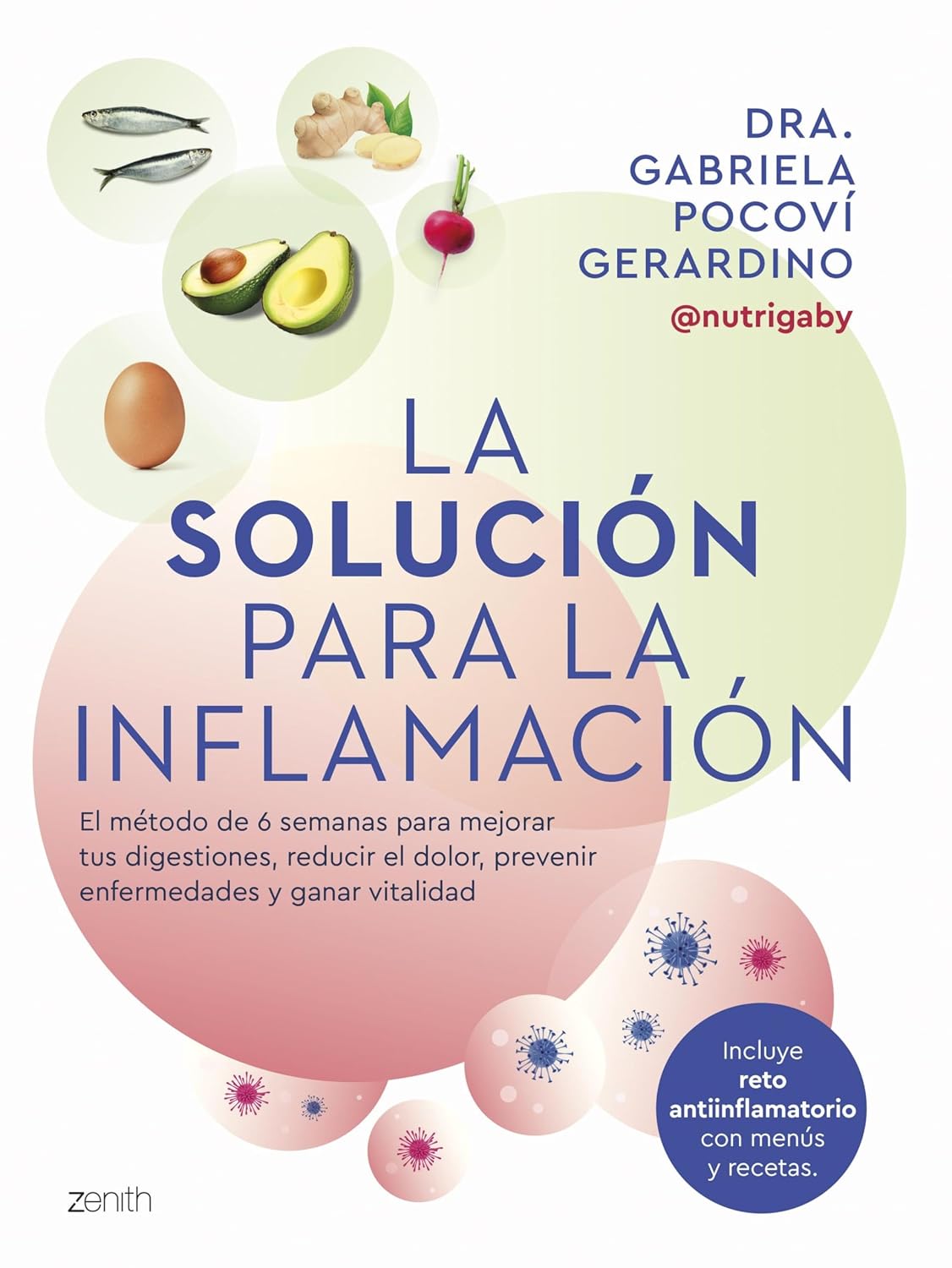 La solución para la inflamación: El método de 6 semanas para mejorar tus digestiones, reducir el dolor, prevenir enfermedades y ganar vitalidad (Salud y Bienestar) (Spanish Edition)