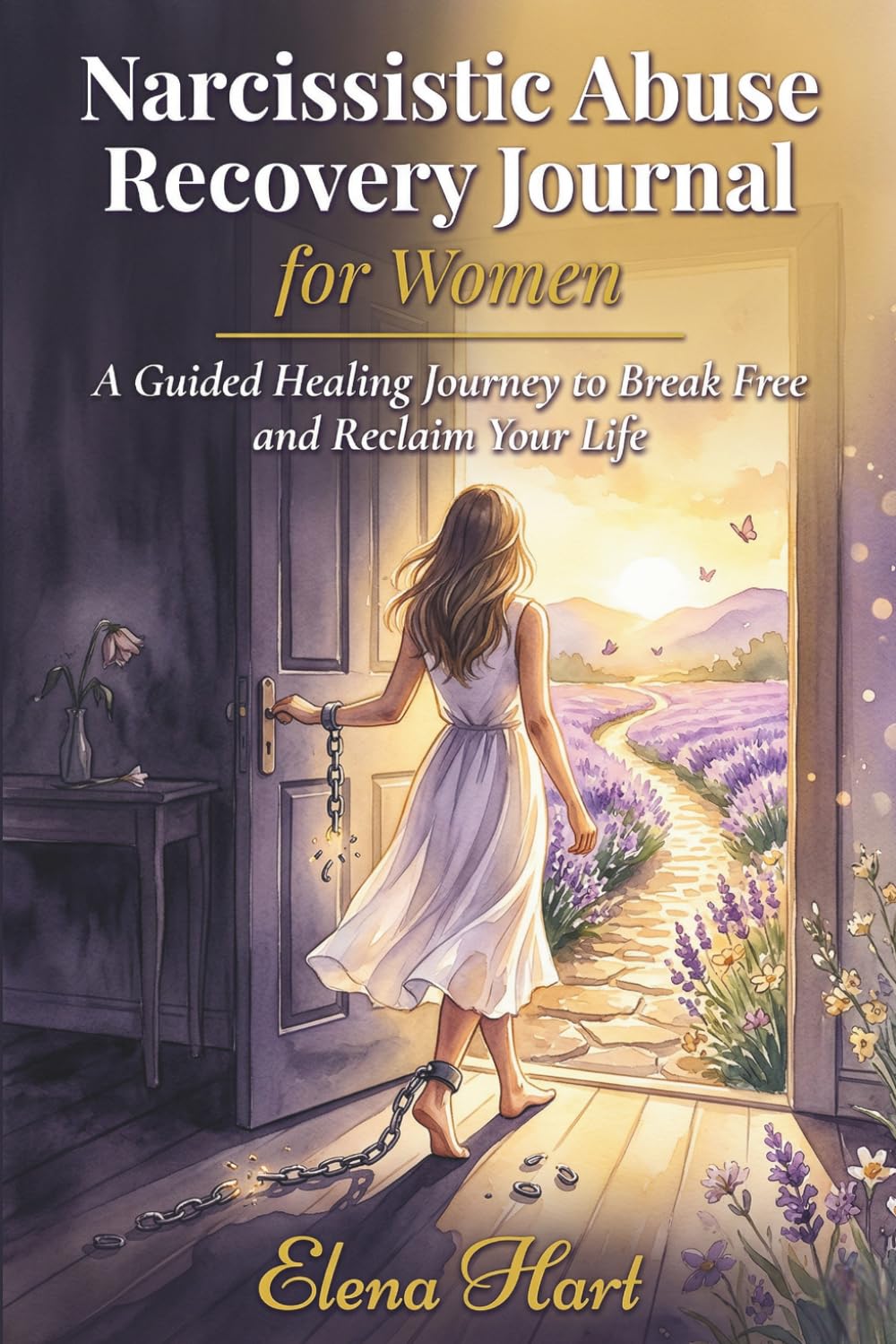 Narcissistic Abuse Recovery Journal for Women: A Guided Healing Journey to Break Free and Reclaim Your Life