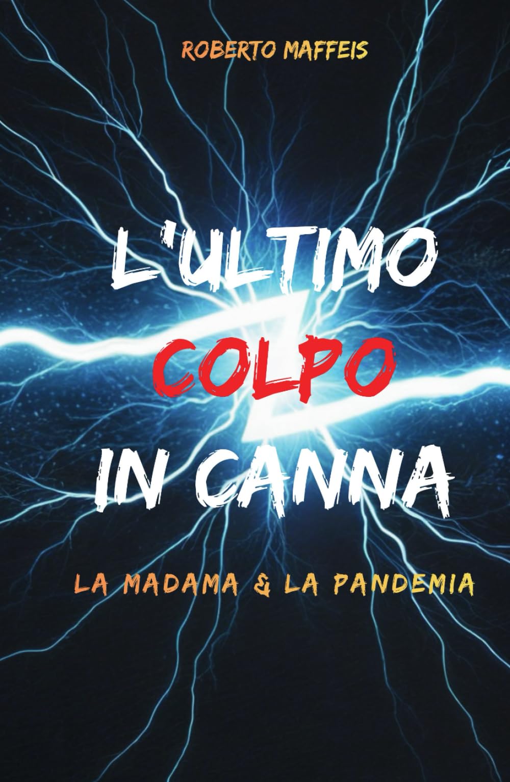 L'ULTIMO COLPO IN CANNA: LA MADAMA & LA PANDEMIA