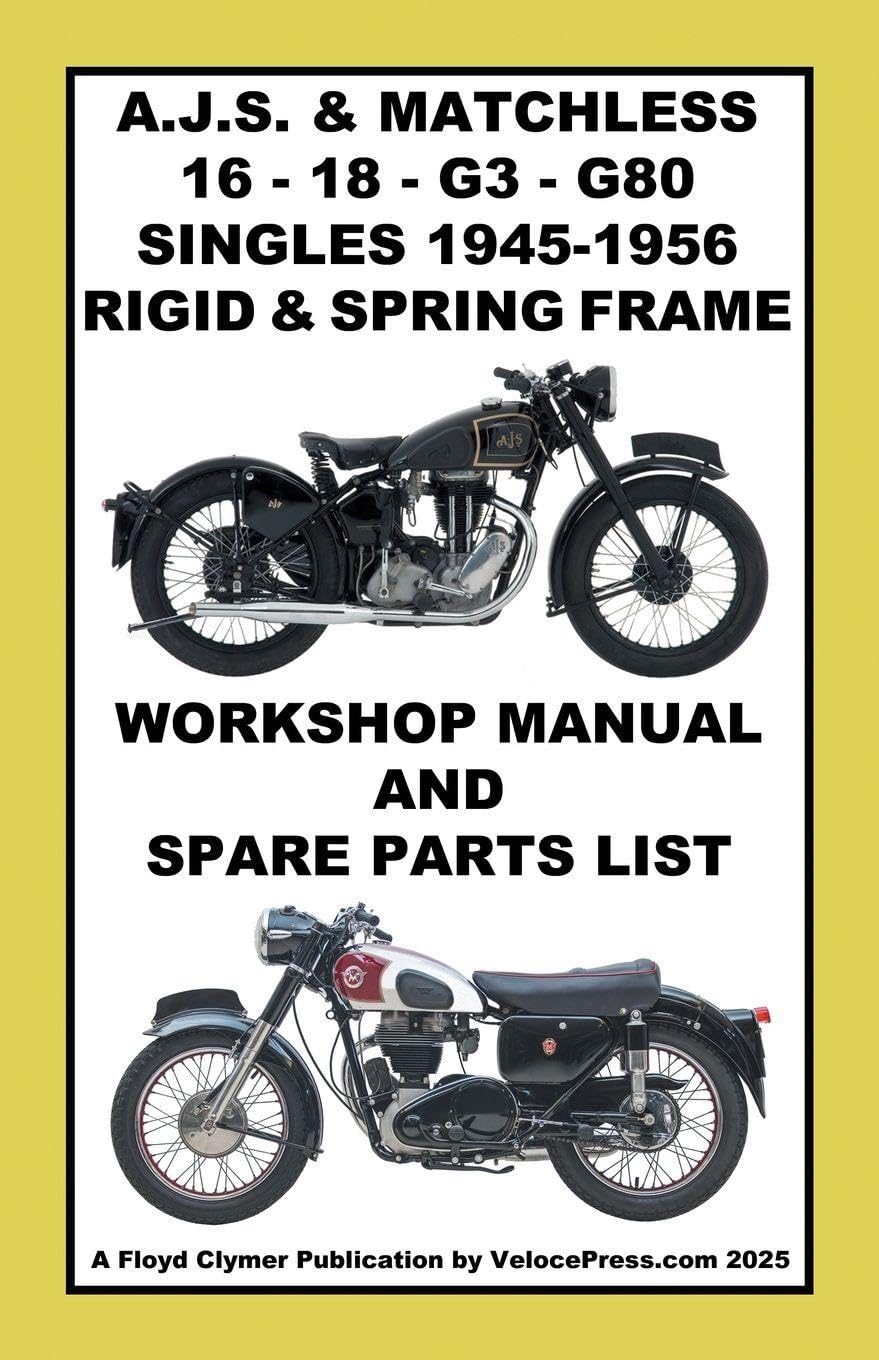 AJS & MATCHLESS 1945-1956 RIGID AND SPRING-FRAME SINGLE CYLINDER WORKSHOP AND PARTS MANUALS FOR THE 350cc & 500cc MODELS 16 - 18 - G3 & G80