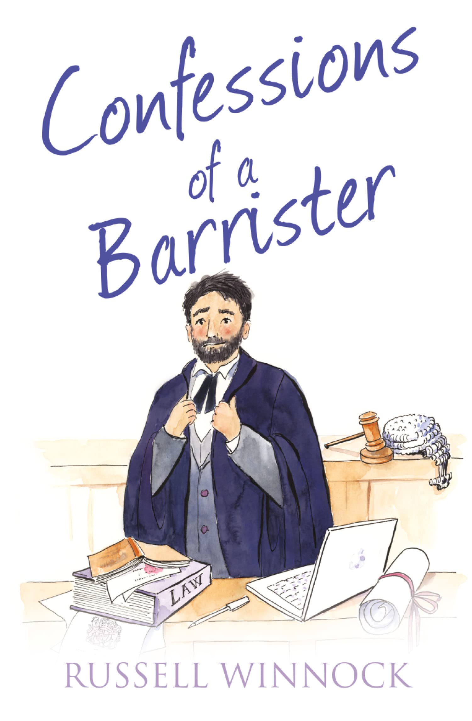 Confessions of a Barrister: A Fascinating Non-Fiction Legal Memoir of the British Justice System (The Confessions Series)