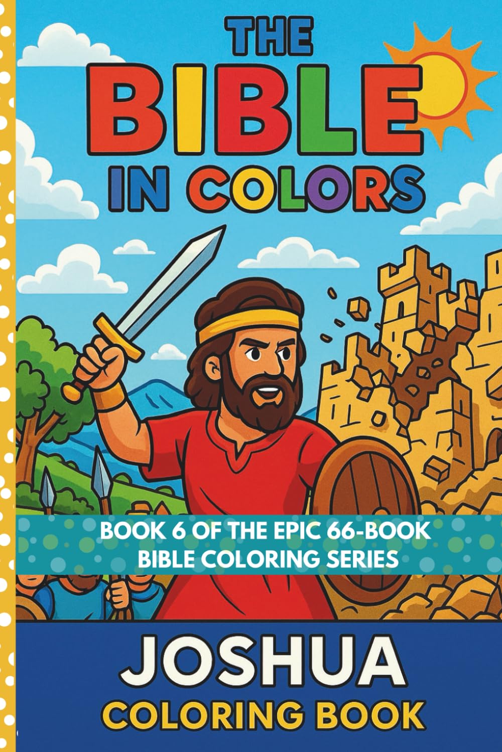 The Bible in Colors: Stories to Paint & Learn - Joshua (Biblical Adventures: 66-Book Coloring Series for Fun and Faithful Learning)