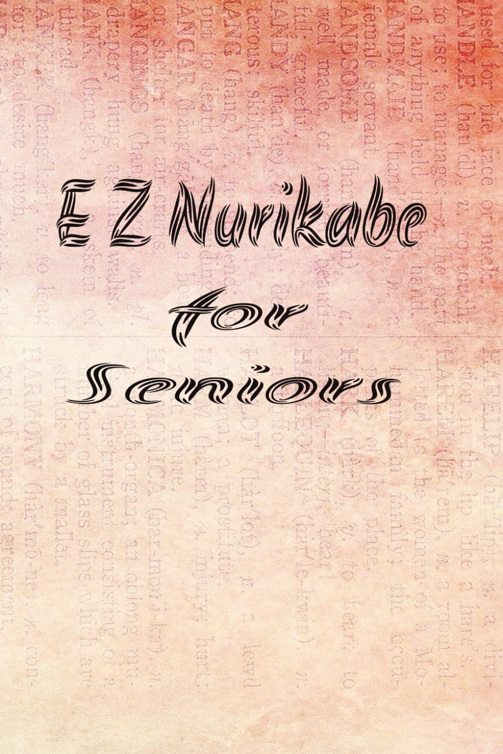 E Z Nurikabe for Seniors: Light, Enjoyable Logic Puzzles to Keep Your Mind Active