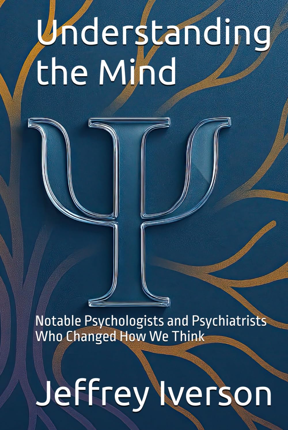 Understanding the Mind: Notable Psychologists and Psychiatrists Who Changed How We Think