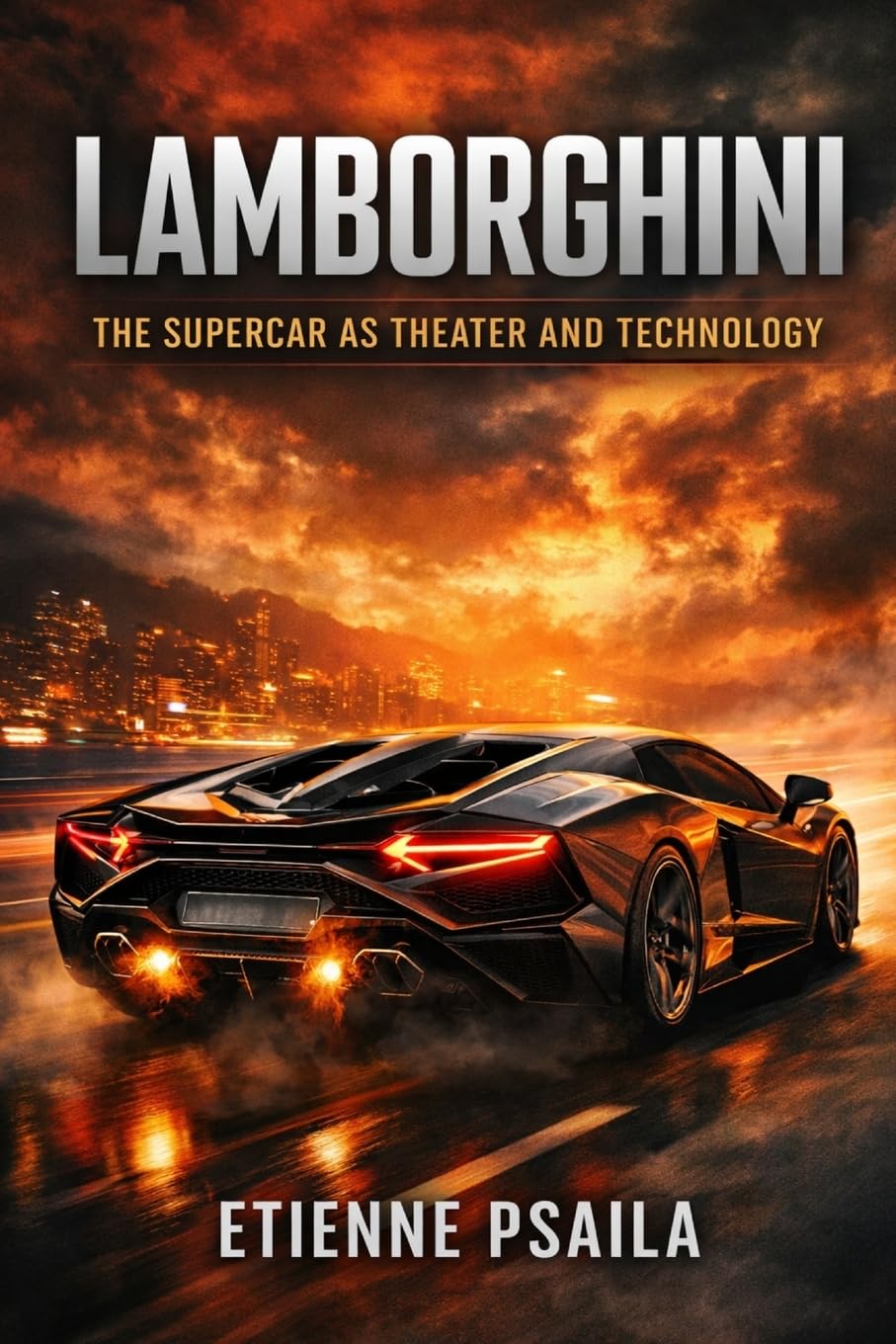Lamborghini: The Supercar as Theater and Technology (Complete Histories of the World's Car Makers)