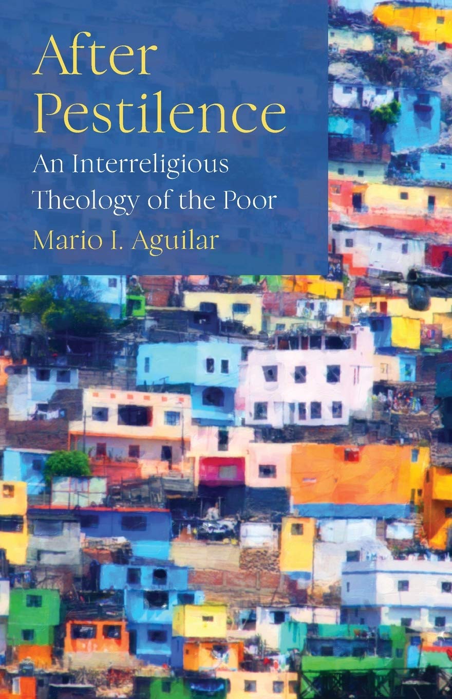 After Pestilence: An Interreligious Theology of the Poor