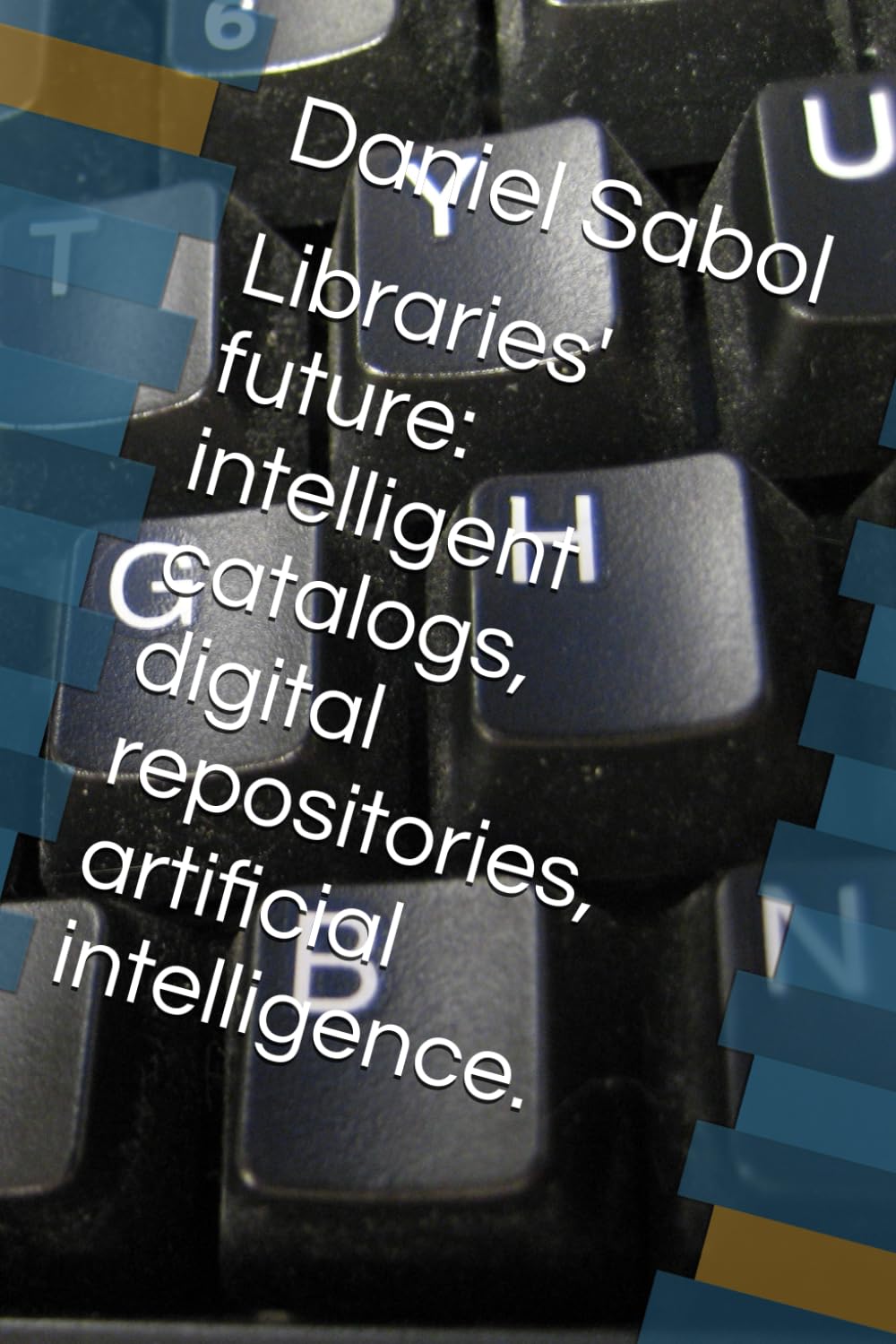 Libraries' future: intelligent catalogs, digital repositories, artificial intelligence.