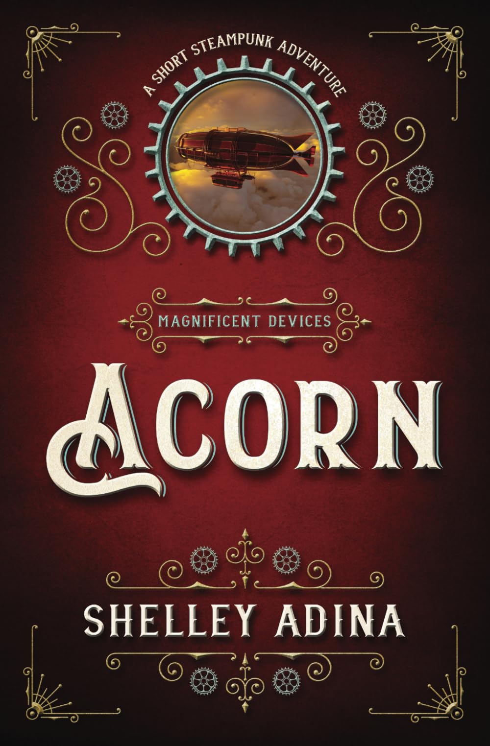 Acorn: A short steampunk adventure (Magnificent Devices)