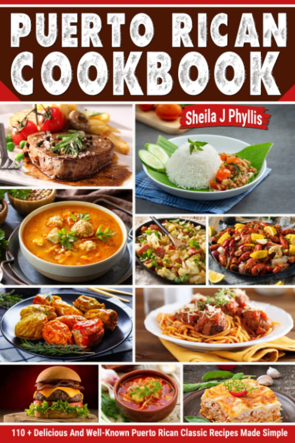 Puerto Rican Cookbook: 1 10+ Delicious and Well-Known Puerto Rican Classic Recipes Made Simple.