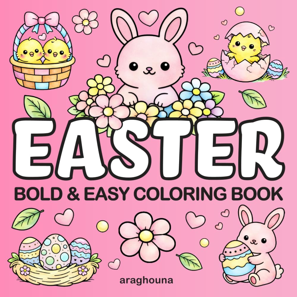 Easter Bold & Easy Coloring Book: Cute & Cozy Easter Designs for Relaxation – 40 Big and Easy Coloring Pages with Bunnies, Eggs and Spring Scenes