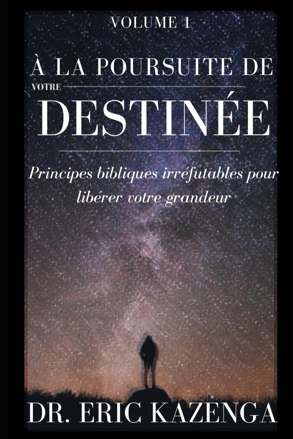 À LA POURSUITE DE VOTRE DESTINÉE