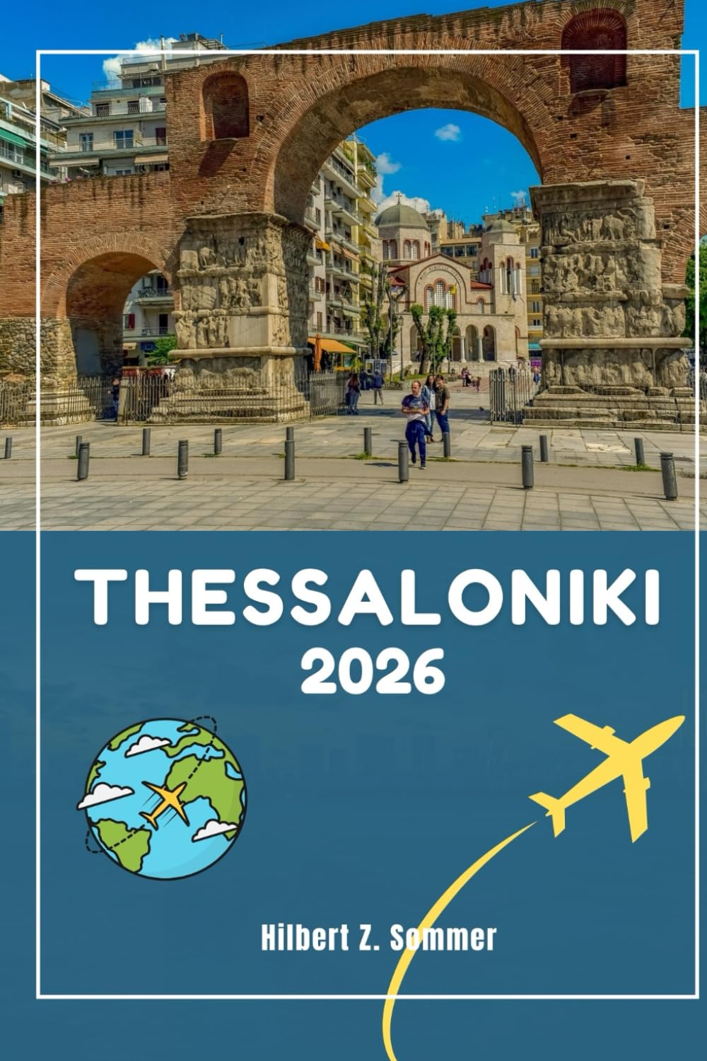 THESSALONIKI TRAVEL GUIDE: Discover Thessaloniki’s Must-See Attractions, Hidden Gems, Culture, Nightlife & Outdoor Activities. Practical Tips and Local Insights