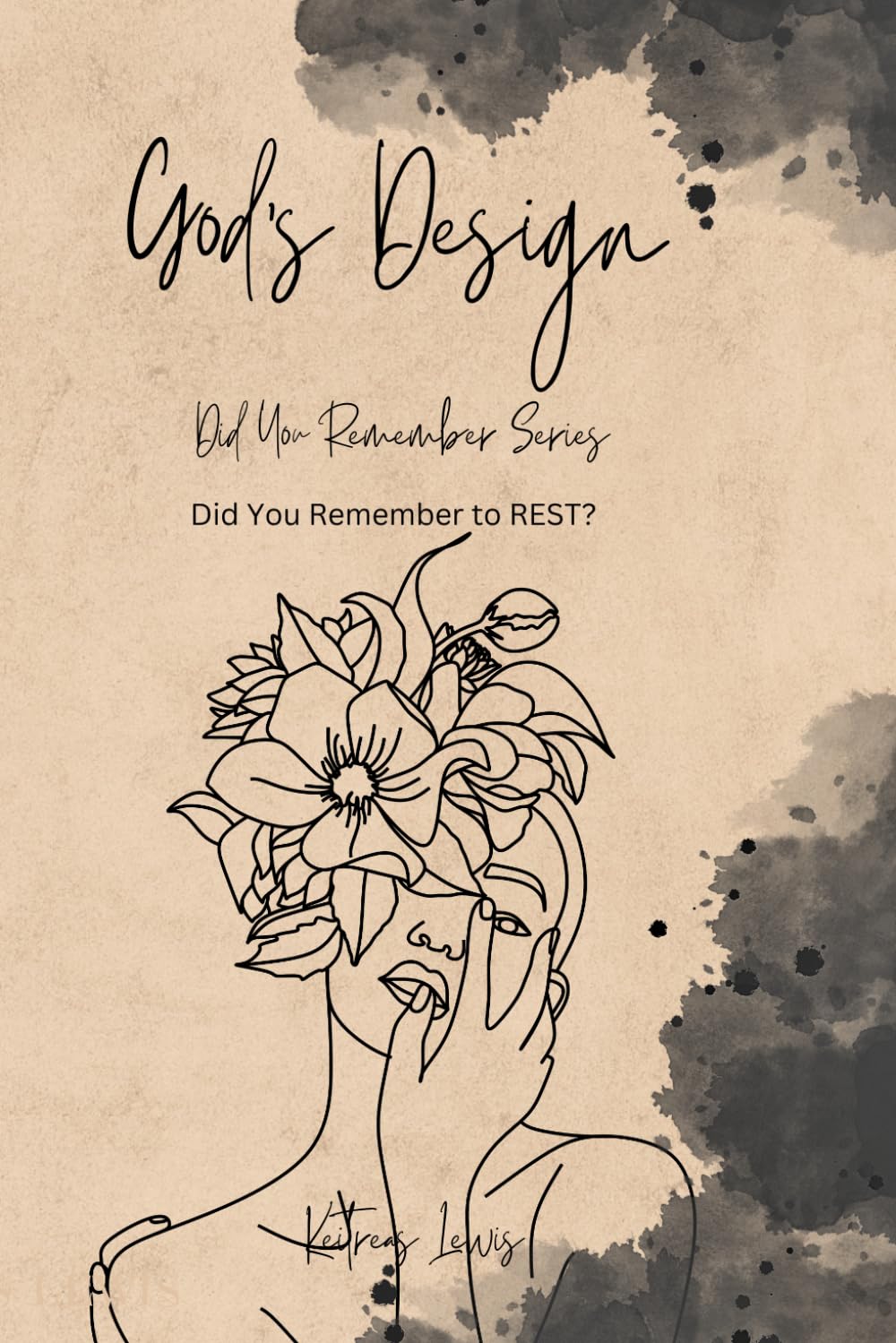 God's Design: Did You Remember Series: Did You Remember to REST?