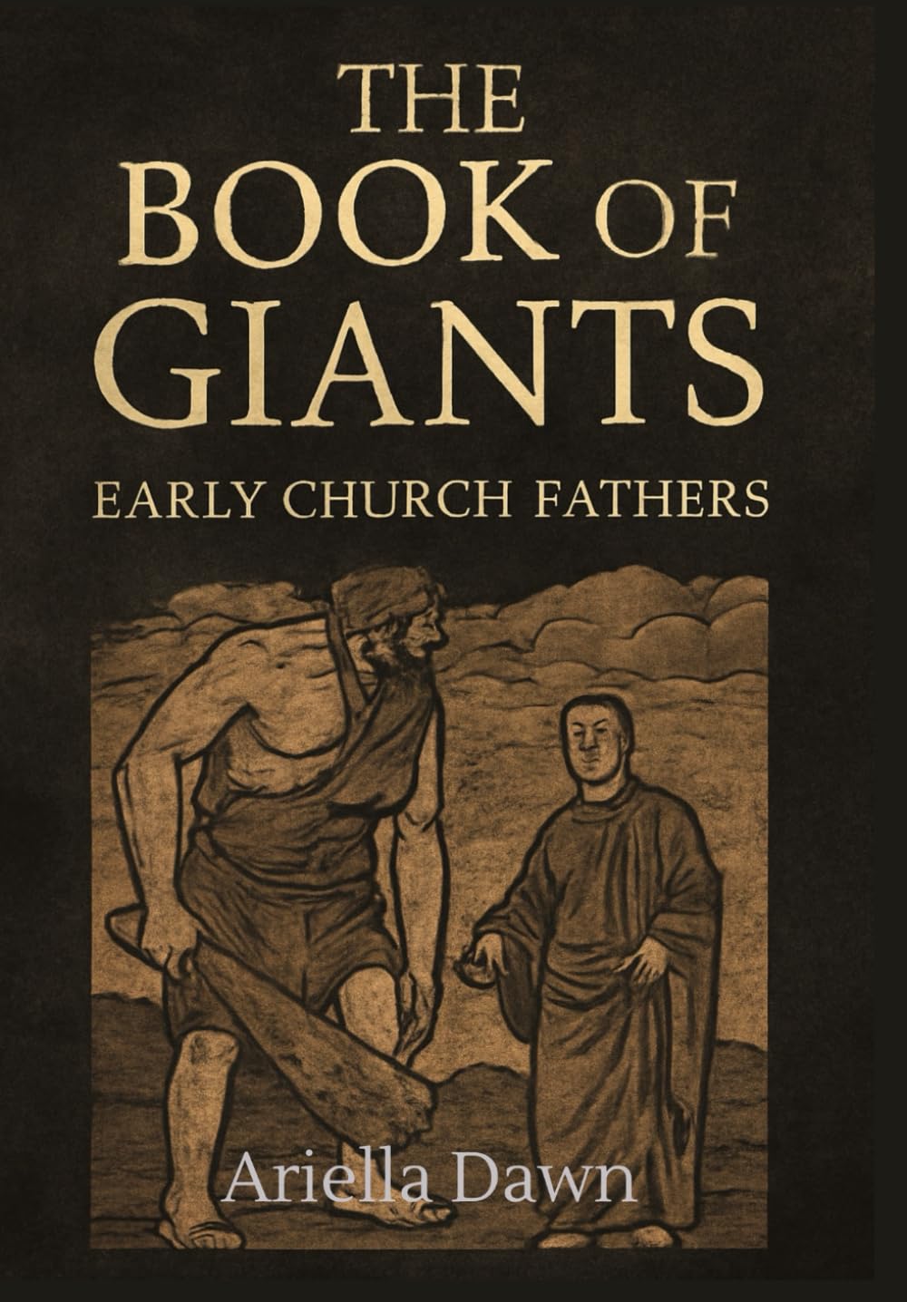 The Book of Giants: Early Church Fathers and the Legacy of the Nephilim: Exploring Early Christian Interpretations of the Apocalyptic Tradition and Its Impact on Theology