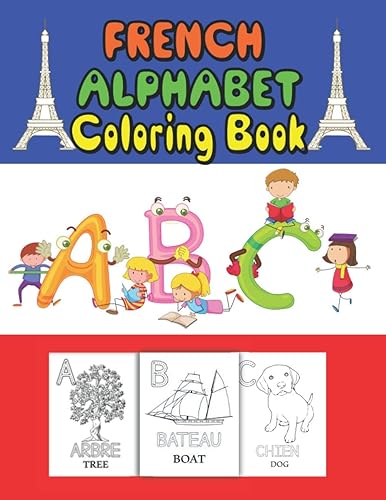 French Alphabet coloring book: for kids and Toddlers to learn French letters , color Animals, trace alphabet and trace words