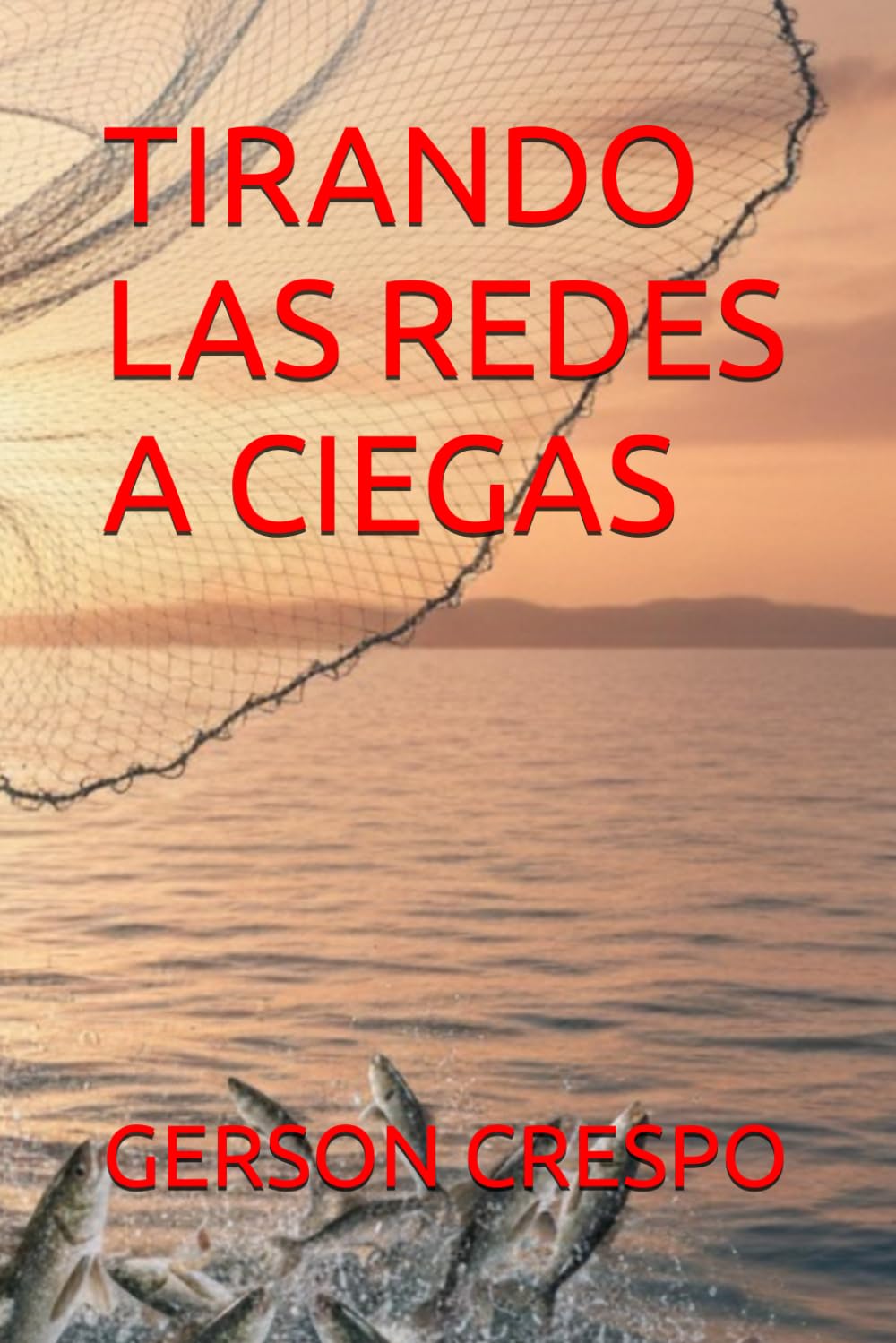 TIRANDO LAS REDES A CIEGAS