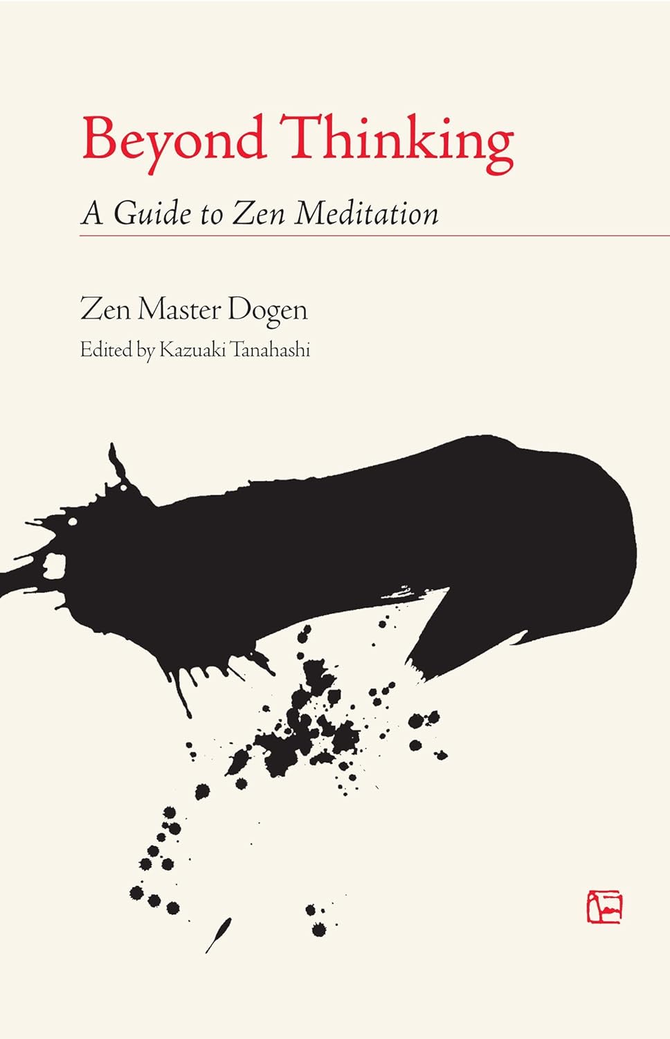 Beyond Thinking: A Guide to Zen Meditation      Kindle Edition